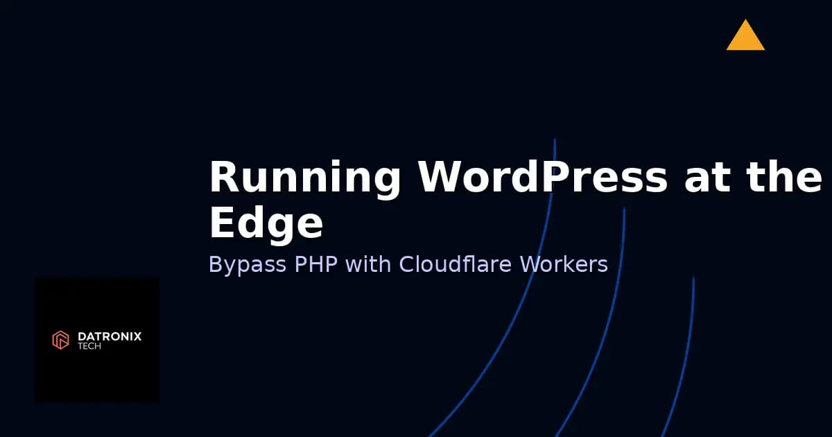 Running WordPress at the Edge: Using Cloudflare Workers to Bypass PHP